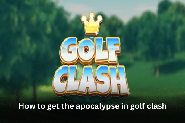 How to get the apocalypse in golf clash