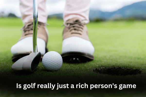 Is golf really just a rich person's game