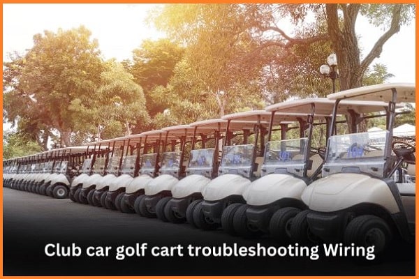 Club Car Golf Cart Troubleshooting Wiring