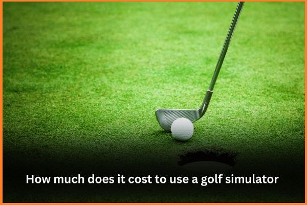 How much does it cost to use a Golf simulator
