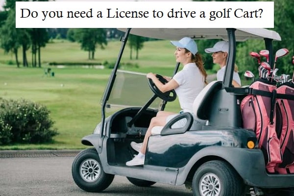 Do you need a license to drive a golf cart?