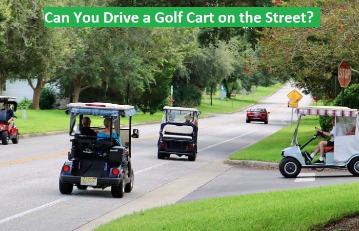 Can You Drive a Golf Cart on the Street