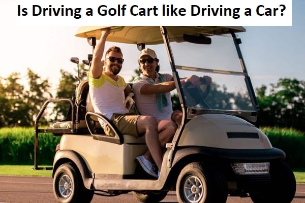 is driving a golf cart like driving a car?