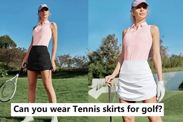 can you wear tennis skirts for golf?